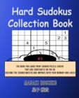 Hard Sudokus Collection Book #5 : The Book For Large Print Sudoku Puzzle Lovers That Are Constantly On The Go (Become The Sudoku Master And Improve Both Your Memory And Logic) - Book