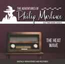 The Adventures of Philip Marlowe : The Heat Wave - eAudiobook