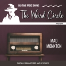 The Weird Circle : Mad Monkton - eAudiobook