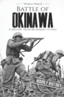 Battle of Okinawa - World War II : A History from Beginning to End - Book