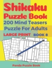 Shikaku Puzzle Book - 200 Mind Teasers Puzzle For Adults - Large Print - Book 8 : Logic Games For Adults - Brain Games Book For Adults - Book