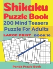 Shikaku Puzzle Book - 200 Mind Teasers Puzzle For Adults - Large Print - Book 10 : Logic Games For Adults - Brain Games Book For Adults - Book