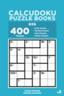 Calcudoku Puzzle Books - 400 Easy to Master Puzzles 6x6 (Volume 2) - Book