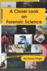 A Closer Look on Forensic Science - Book