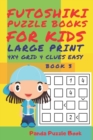 Futoshiki Puzzle Books For kids - Large Print 4 x 4 Grid - 4 clues - Easy - Book 3 : Mind Games For Kids - Logic Games For Kids - Puzzle Book For Kids - Book