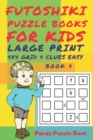 Futoshiki Puzzle Books For kids - Large Print 4 x 4 Grid - 4 clues - Easy - Book 4 : Mind Games For Kids - Logic Games For Kids - Puzzle Book For Kids - Book