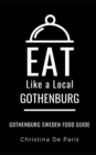 Eat Like a Local-Gothenburg : Gothenburg Sweden Food Guide - Book