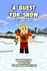 A Quest For Snow : An Unofficial Minecraft Story For Early Readers - Book