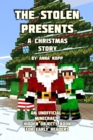 The Stolen Presents : A Christmas Story: An Unofficial Minecraft Hidden Objects Book for Early Readers - Book