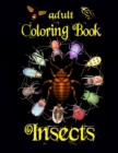 Adult Coloring Book - Insects : Varied Insect Illustrations for Entomophiles - Book