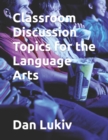 Classroom Discussion Topics for the Language Arts - Book