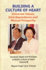 Building a Culture of Heart : Universal Values, Interdependence and Mutual Prosperity - Book