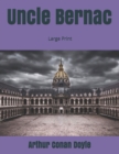 Uncle Bernac : Large Print - Book