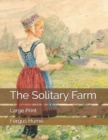 The Solitary Farm : Large Print - Book