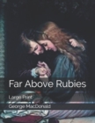 Far Above Rubies : Large Print - Book