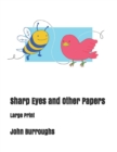 Sharp Eyes and Other Papers : Large Print - Book
