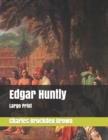 Edgar Huntly : Large Print - Book
