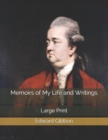 Memoirs of My Life and Writings : Large Print - Book
