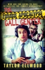 The Zombie Apocalypse Call Center : Who are you going to call to survive the zombie apocalypse? - Book