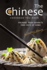 The Chinese Cookbook You Need : Prepare Your Favorite Take-outs at Home - Book
