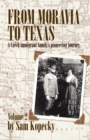 From Moravia to Texas : A Czech Immigrant Family's Pioneering Journey - eBook
