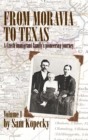 From Moravia to Texas : A Czech Immigrant Family's Pioneering Journey' (Vol 1) - Book