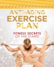 Anti-Aging Exercise Plan : Fitness Secrets of the Stars! - eBook