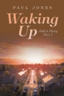 Waking Up : Jake's Story Part 1 - Book