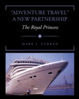 "Adventure Travel"  A New Partnership : The Royal Princess - eBook