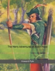 The Merry Adventures of Robin Hood : Large Print - Book