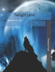 Twilight Land : Large Print - Book