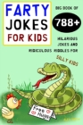 Farty Jokes for Kids : Big Book of 788+ Hilarious Jokes and Ridiculous Riddles for Silly Kids - Book