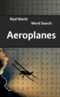 Real World Word Search : Aeroplanes - Book