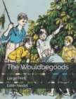 The Wouldbegoods : Large Print - Book