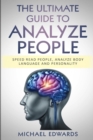 The Ultimate Guide to Analyze People : Speed read people, Analyze Body Language and Personality - Book