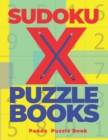 Sudoku X Puzzle Books : 200 Mind Teaser Puzzles Sudoku X - Brain Games Book For Adults - Book