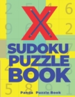 X Sudoku Puzzle Book : 200 Mind Teaser Puzzles Sudoku X - Brain Games Book For Adults - Book