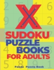 X Sudoku Puzzle Books For Adults : 200 Mind Teaser Puzzles Sudoku X - Brain Games Book For Adults - Book