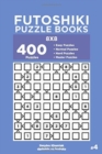 Futoshiki Puzzle Books - 400 Easy to Master Puzzles 8x8 (Volume 4) - Book