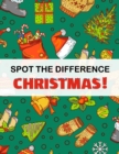 Spot the Difference - Christmas! : A Fun Search and Find Books for Children 6+ - Book