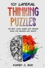 101 Lateral Thinking Puzzles : The Best Logic Games And Riddles Book For Seniors And Adults - Book