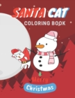 Santa Cat Coloring Book : Cute Cats And Kittens Christmas Coloring Book for Kids And Cats Lover - Book