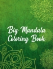 Big Mandala Coloring Book : Mandala Coloring Books For Women. Big Mandala Coloring Book.50 Story Paper Pages. 8.5 in x 11 in Cover. - Book