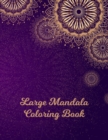 Large Mandala Coloring Book : Mandala Coloring Books For Women. Large Mandala Coloring Book.50 Story Paper Pages. 8.5 in x 11 in Cover. - Book