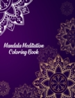 Mandala Meditation Coloring Book : Mandala Coloring Books For Women. Mandala Meditation Coloring Book.50 Story Paper Pages. 8.5 in x 11 in Cover. - Book