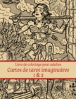 Livre de coloriage pour adultes Cartes de tarot imaginaires 1 & 2 - Book