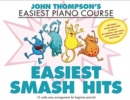 John Thompson's Easiest Smash Hits : John Thompson's Easiest Piano Course - 15 Really Easy Arrangements for Beginner Pianists! - Book