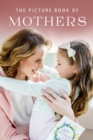 The Picture Book of Mothers : A Gift Book for Alzheimer's Patients and Seniors with Dementia - Book
