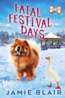 Fatal Festival Days : Dog Days Mystery #3, A humorous cozy mystery - Book