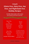 Simple Gluten Free, Dairy Free, Soy Free, and Nightshade Free Holiday Recipes : Familiar Menu Ideas with recipes your family will know and love - Book